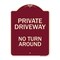 Signmission Designer Series-Private Driveway No Turn Around Burgungy, 24" x 18", BU-1824-9780 A-DES-BU-1824-9780 - alternate 1